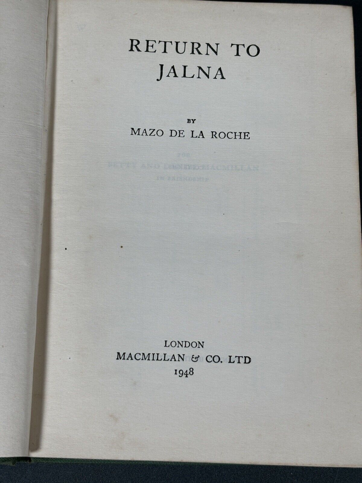 RETURN TO JALNA MAZO DE LA ROCHE 1st EDITION 1948 MACMILLAN COMPANY OF LONDON