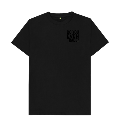Black Do You Even Trade Tee