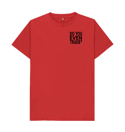 Red Do You Even Trade Tee