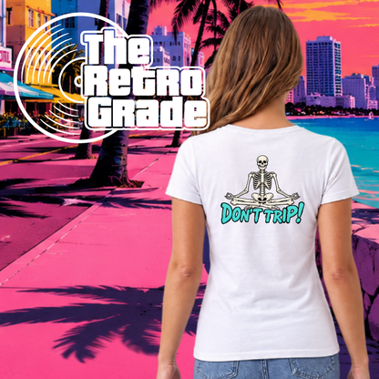 Don't Trip Womens Tee - Leonida Collection