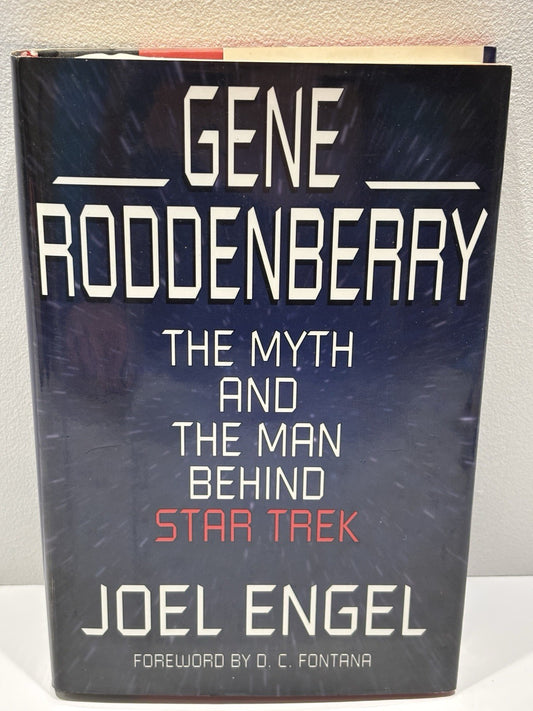 Gene Roddenberry: The Myth and the Man Behind Star Trek Joel Engel Hardback