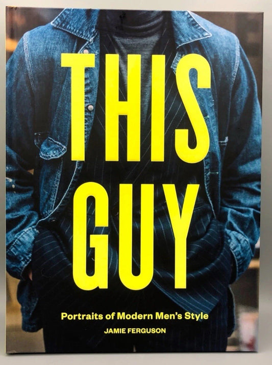This Guy: Portraits of Modern Men's ..., Jamie Ferguson