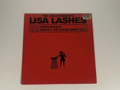 Lisa Lashes - Unbelievable / Dance 2 The House -  12" Vinyl Record Tidy Girls