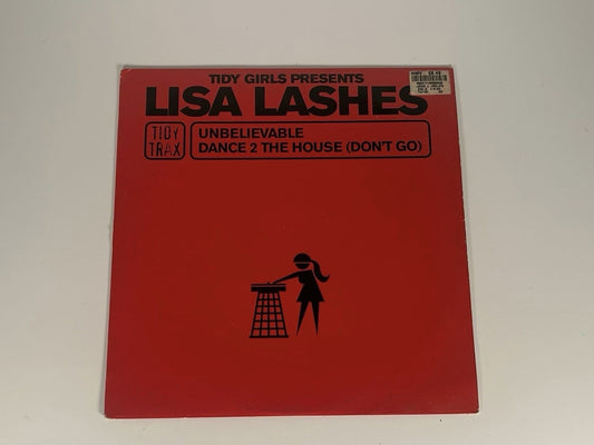 Lisa Lashes - Unbelievable / Dance 2 The House -  12" Vinyl Record Tidy Girls