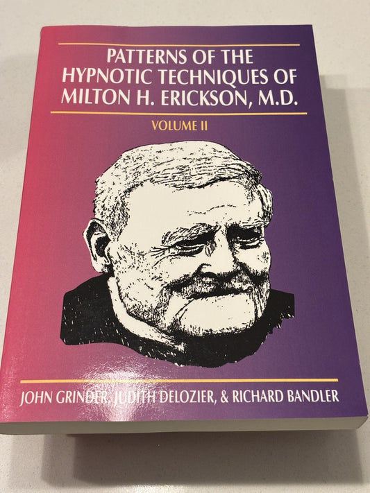 Patterns of the Hypnotic Techniques of Milton H. Erickson ,... - Grinder, John
