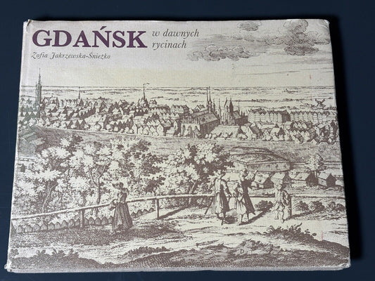 Jakrzewska-Sniezko. Gdansk w dawnych rycinach.
