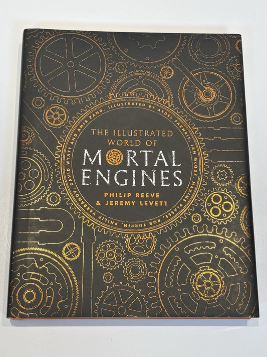 The Illustrated World Of Mortal Engines By Philip Reeve And Jeremy Levett