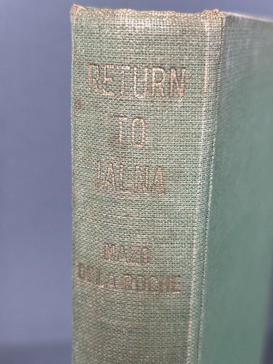 RETURN TO JALNA MAZO DE LA ROCHE 1st EDITION 1948 MACMILLAN COMPANY OF LONDON
