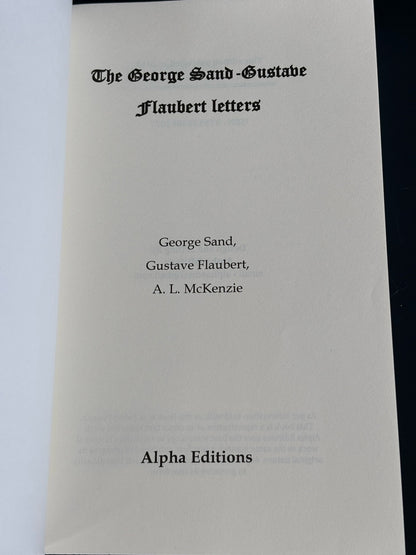 The George Sand Gustave Flaubert Letters 1921 (2019 Alpha editions)